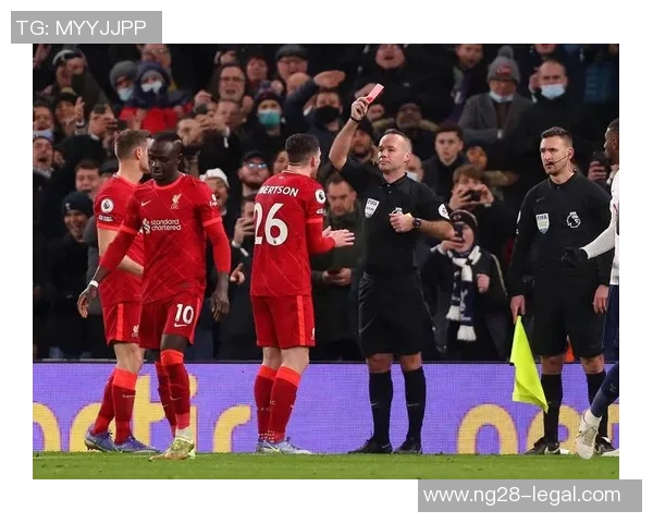 意甲激战热刺险胜利物浦红牌事件引发全场热议与战术分析